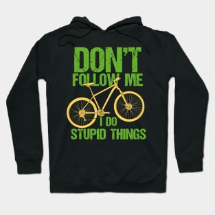 MOUNTAIN BIKING Don't Follow Me Hoodie